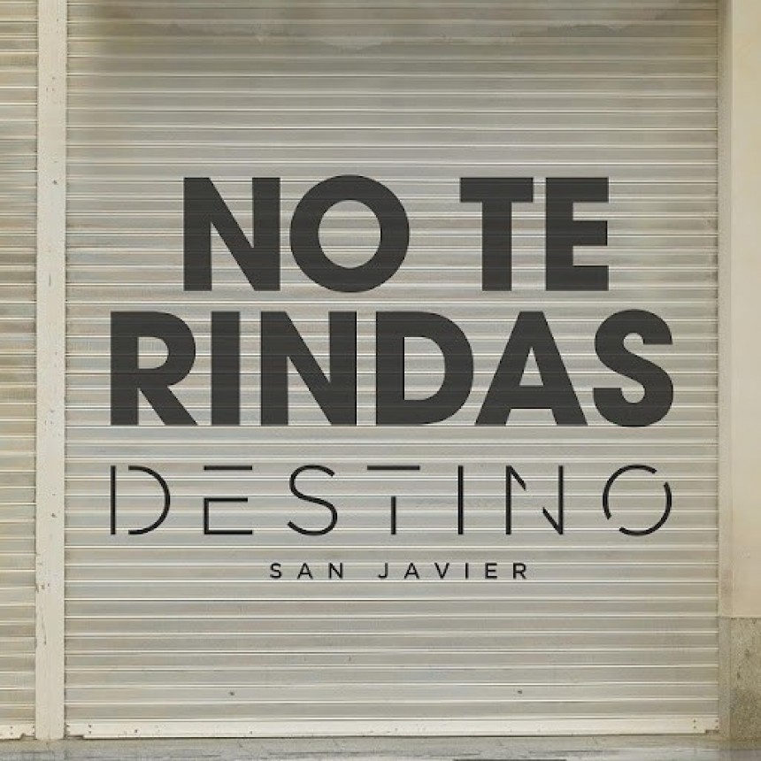 DESTINO SAN JAVIER - NO TE RINDAS
